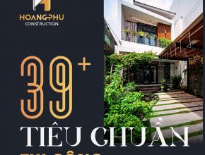 39+ Tiêu Chuẩn Thi Công Vượt Trội Của HOANG PHU CONSTRUCTION